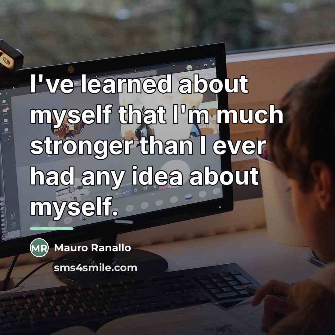 “I've learned about myself that I'm much stronger than I…” quote by Mauro Ranallo