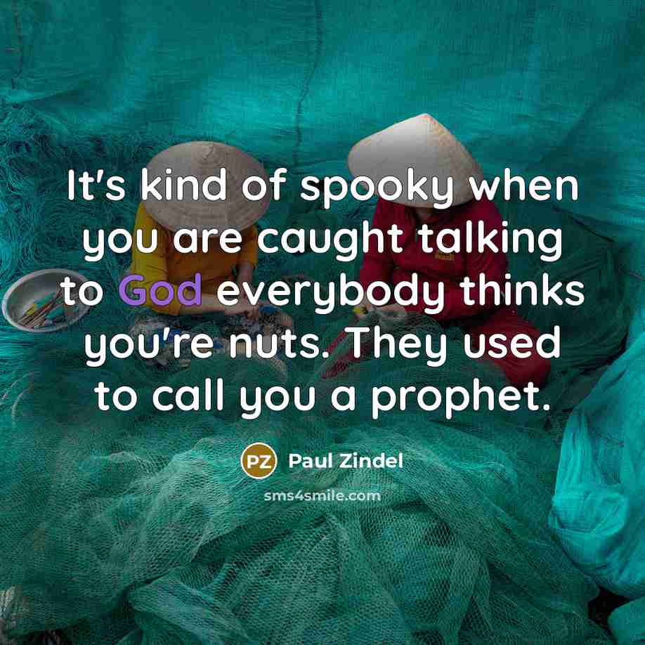 “It's kind of spooky when you are caught talking to…” quote by Paul Zindel