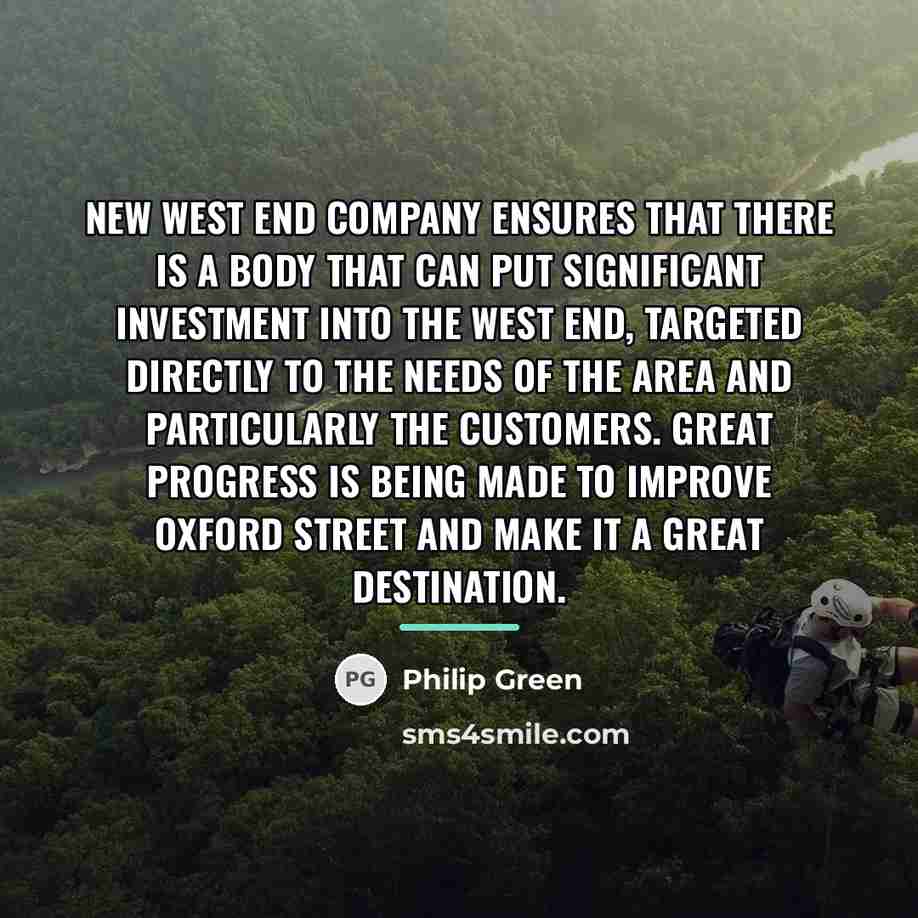 “New West End Company ensures that there is a body…” quote by Philip Green
