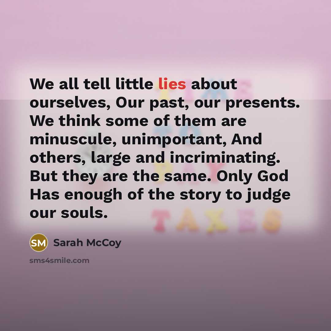 “We all tell little lies about ourselves, Our past, our…” quote by Sarah McCoy