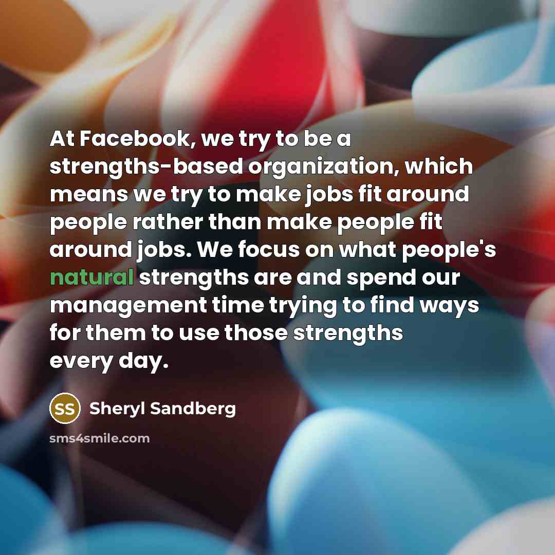 “At Facebook, we try to be a strengths-based organization, which…” quote by Sheryl Sandberg