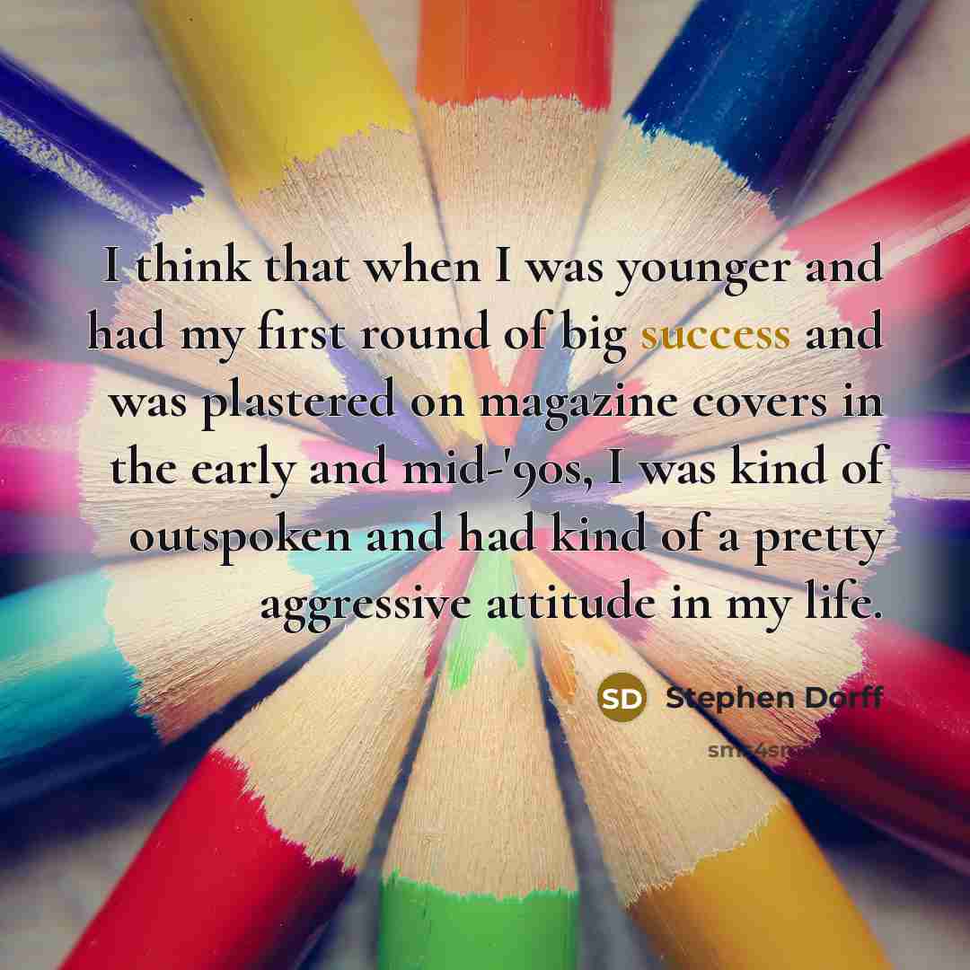 “I think that when I was younger and had my…” quote by Stephen Dorff