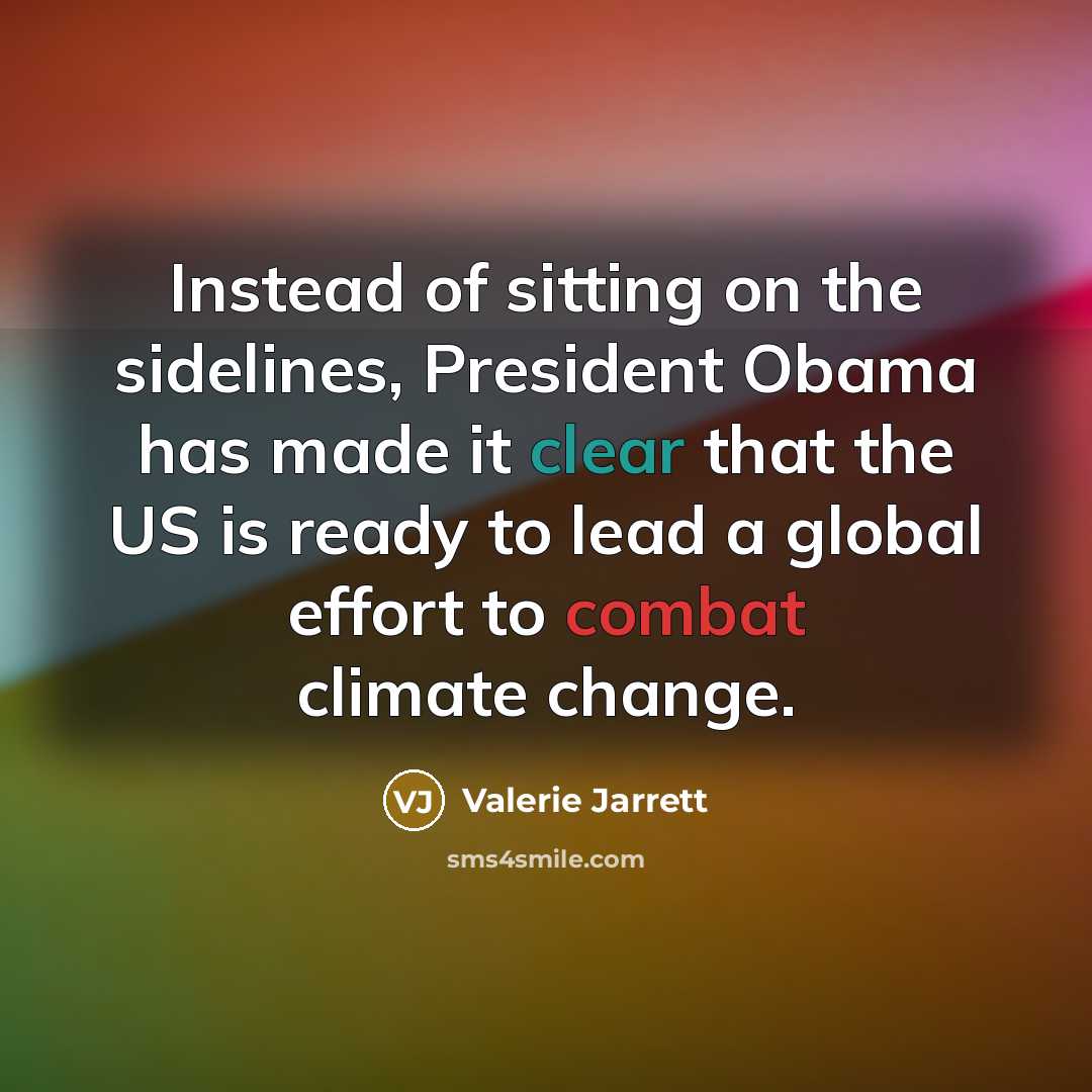 “Instead of sitting on the sidelines, President Obama has made…” quote by Valerie Jarrett