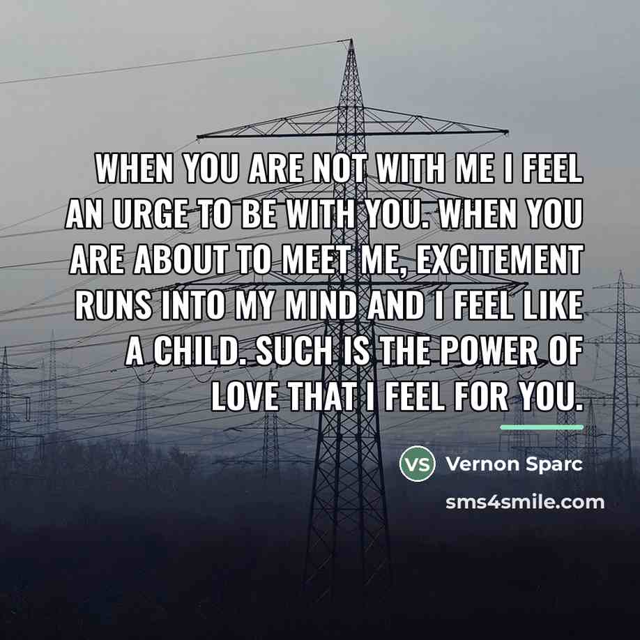 “When you are not with me I feel an urge…” quote by Vernon Sparc