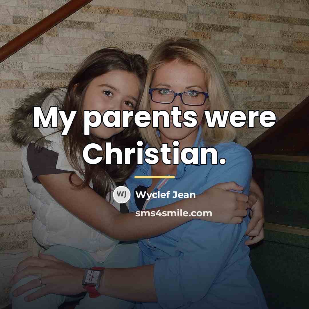 “My parents were Christian.…” quote by Wyclef Jean