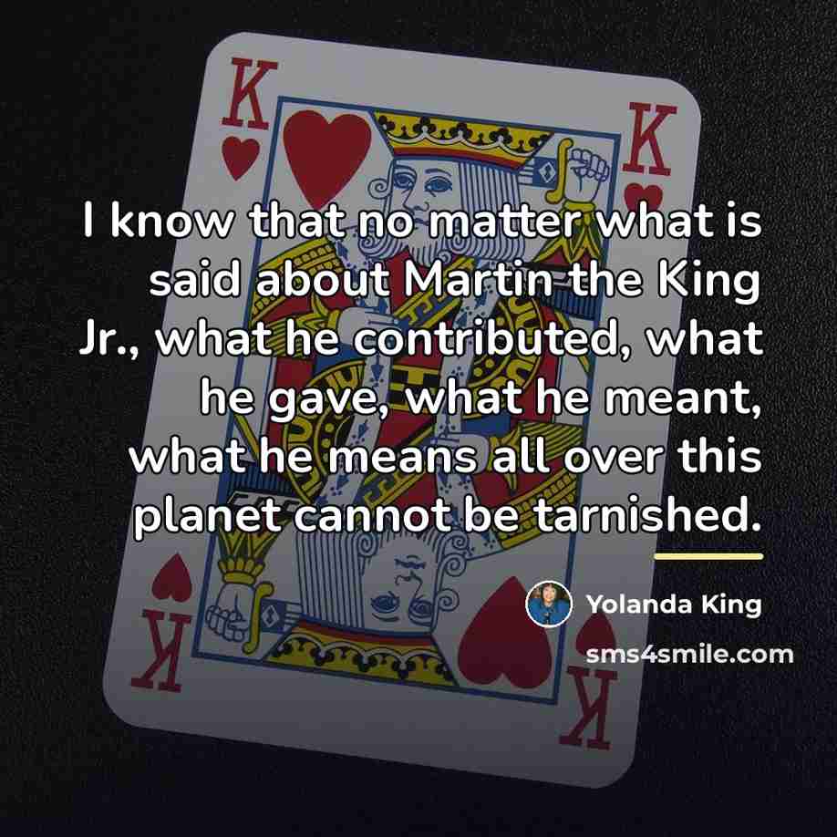 “I know that no matter what is said about Martin…” quote by Yolanda King