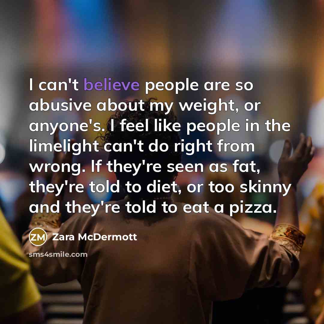 “I can't believe people are so abusive about my weight,…” quote by Zara McDermott