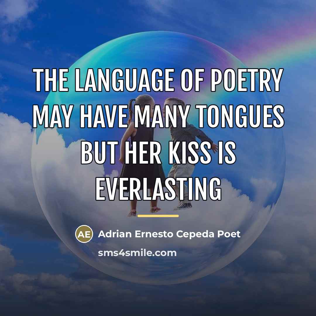 “The Language of Poetry may have many Tongues but her…” quote by Adrian Ernesto Cepeda Poet