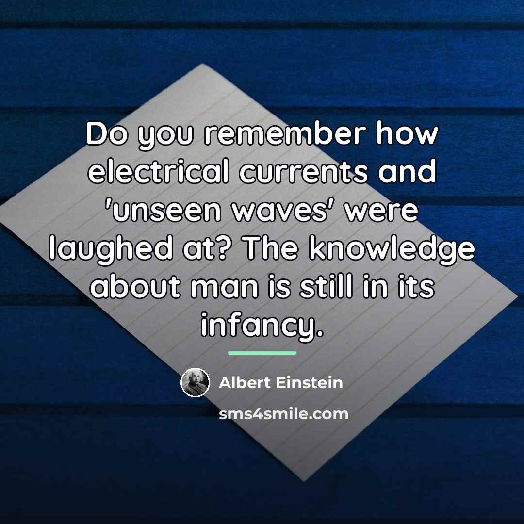 “Do you remember how electrical currents and 'unseen waves' were…” quote by Albert Einstein