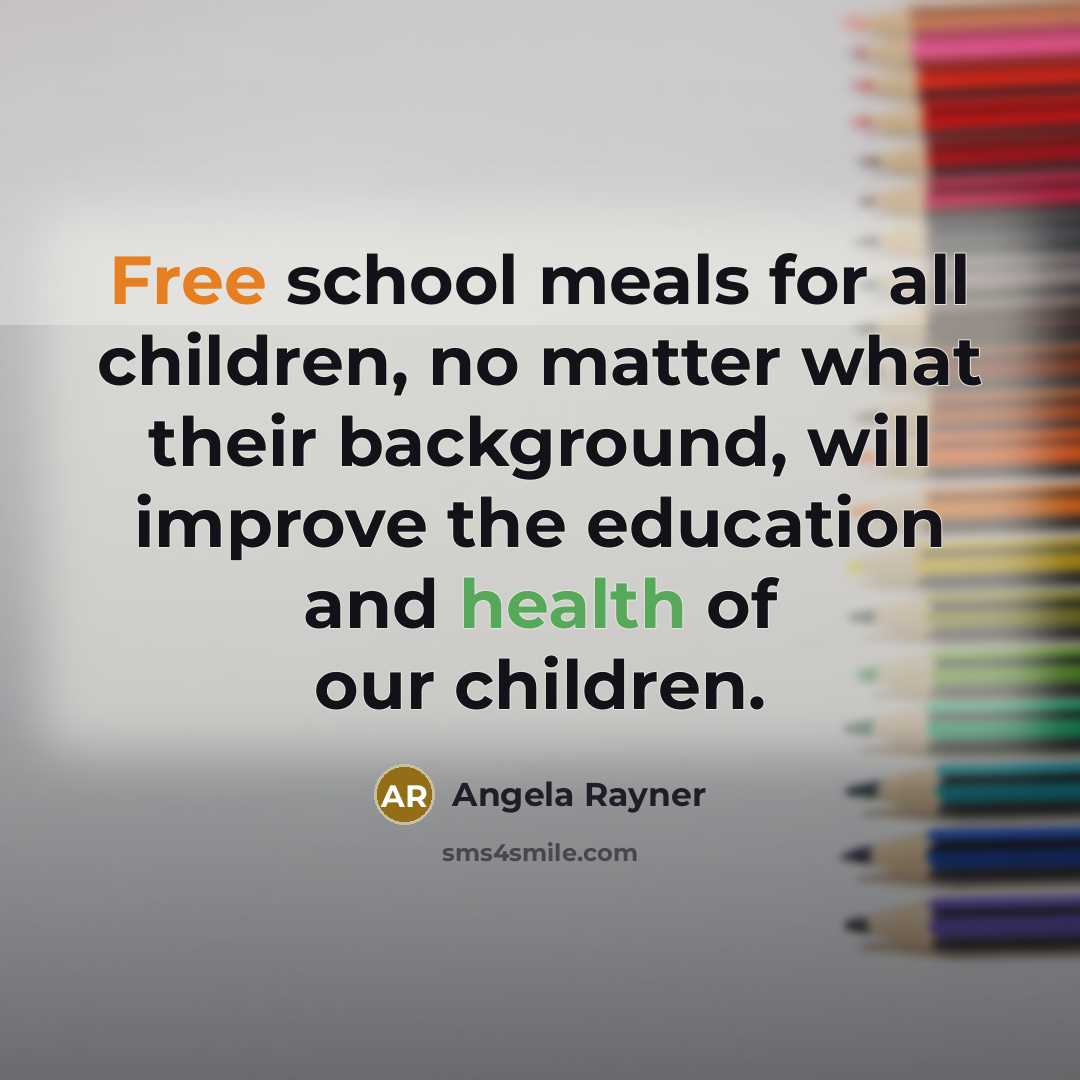 “Free school meals for all children, no matter what their…” quote by Angela Rayner