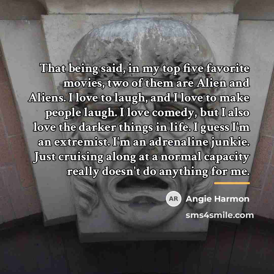 “That being said, in my top five favorite movies, two…” quote by Angie Harmon