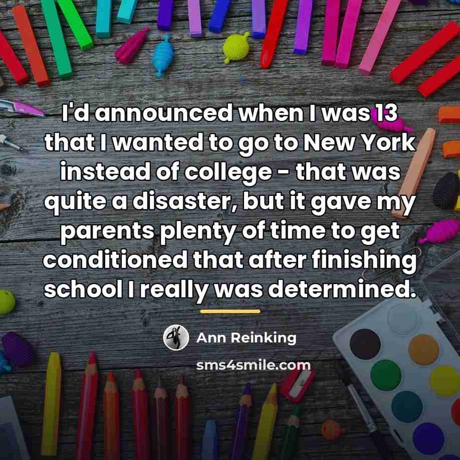 “I'd announced when I was 13 that I wanted to…” quote by Ann Reinking