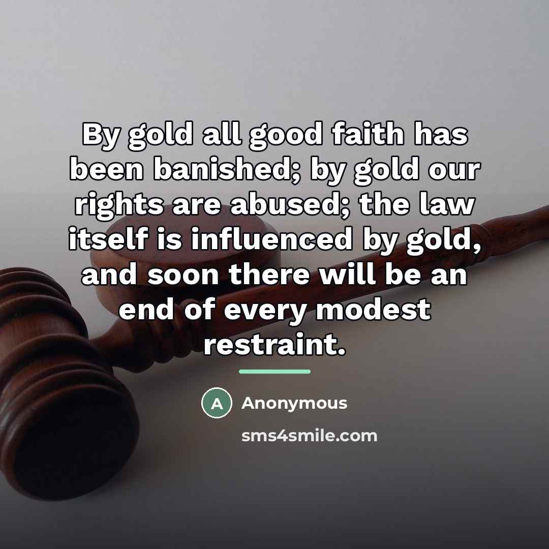 “By gold all good faith has been banished; by gold…” quote by Anonymous