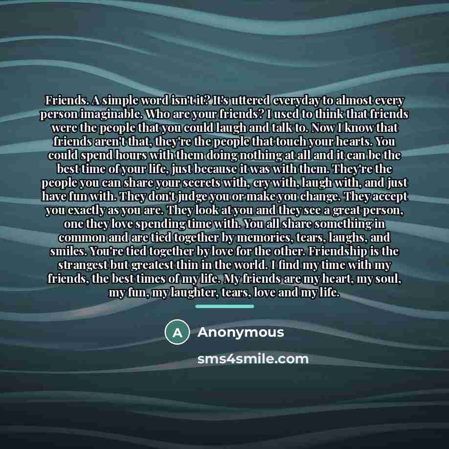 “Friends. A simple word isn't it? It's uttered everyday to…” quote by Anonymous