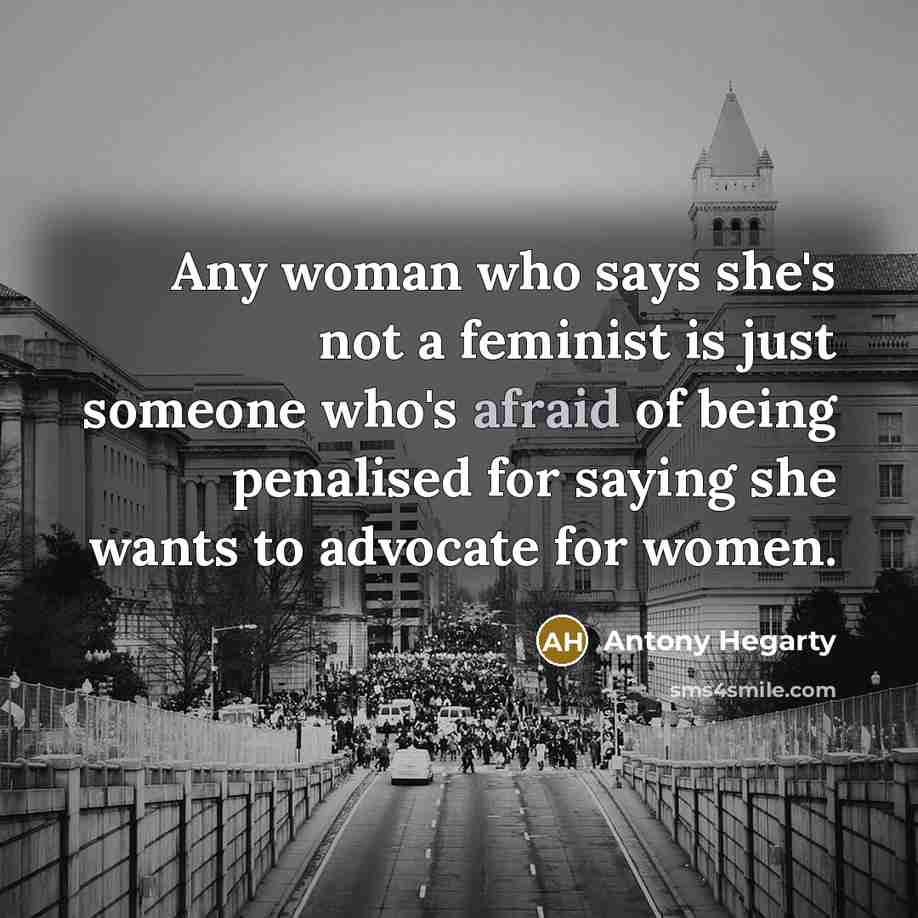 “Any woman who says she's not a feminist is just…” quote by Antony Hegarty