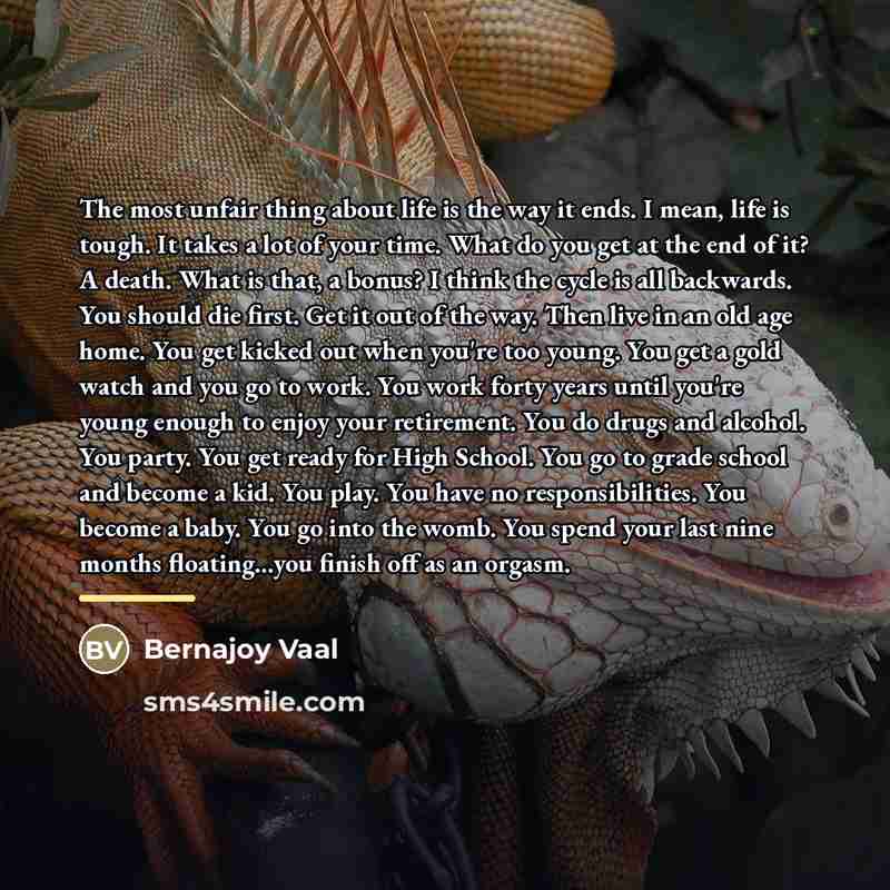 “The most unfair thing about life is the way it…” quote by Bernajoy Vaal