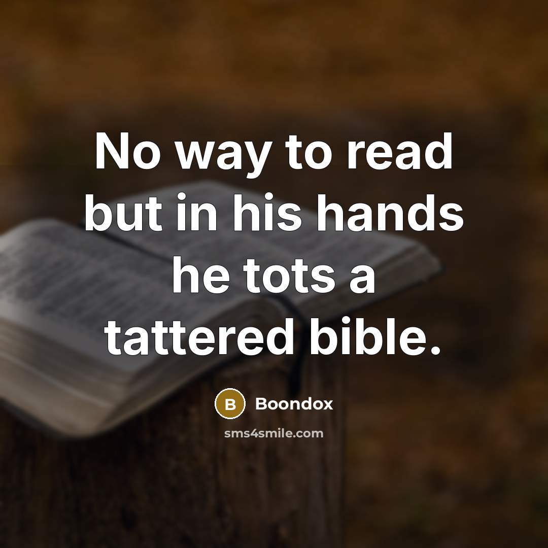 “No way to read but in his hands he tots…” quote by Boondox