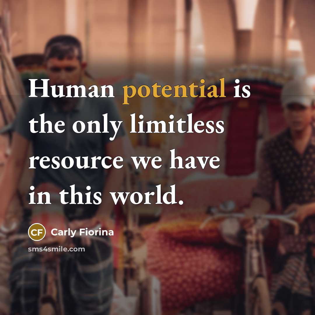 “Human potential is the only limitless resource we have in…” quote by Carly Fiorina