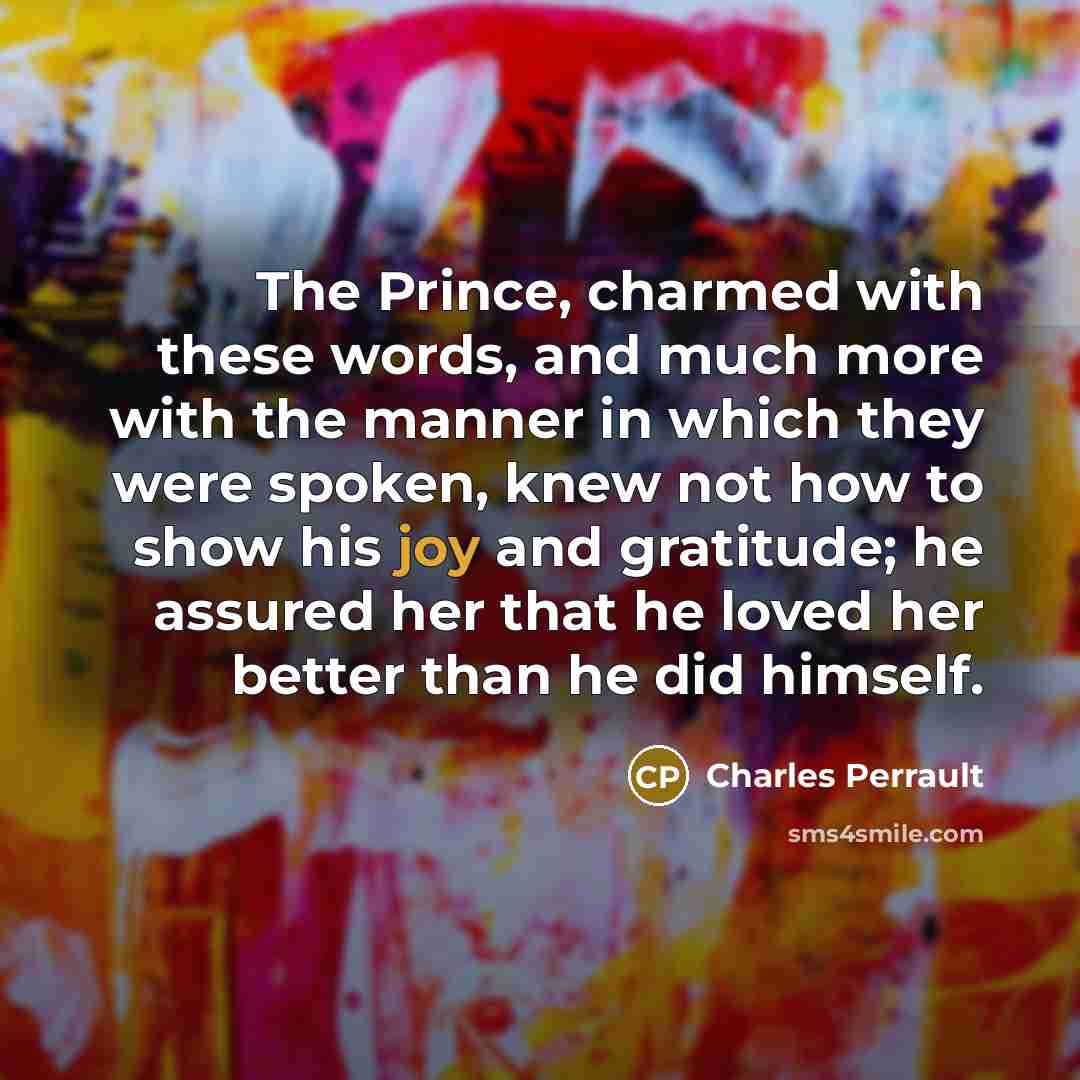 “The Prince, charmed with these words, and much more with…” quote by Charles Perrault