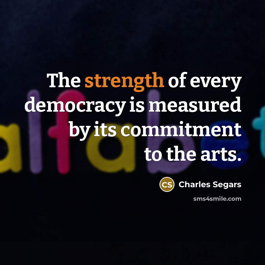 “The strength of every democracy is measured by its commitment…” quote by Charles Segars