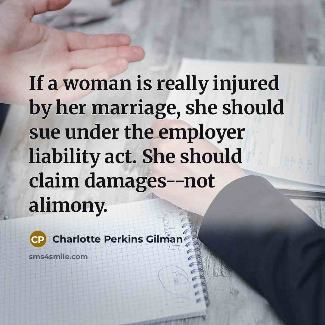 “If a woman is really injured by her marriage, she…” quote by Charlotte Perkins Gilman
