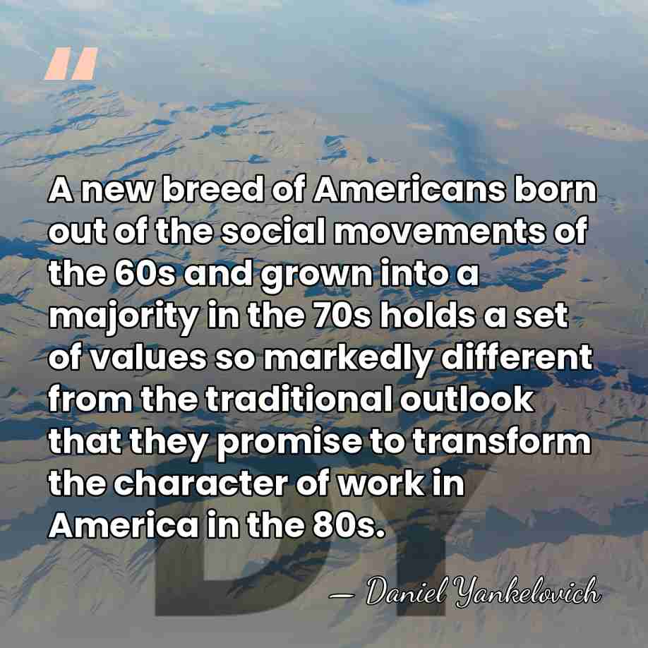 A new breed of Americans born out of the social movements of&hellip; - Daniel Yankelovich