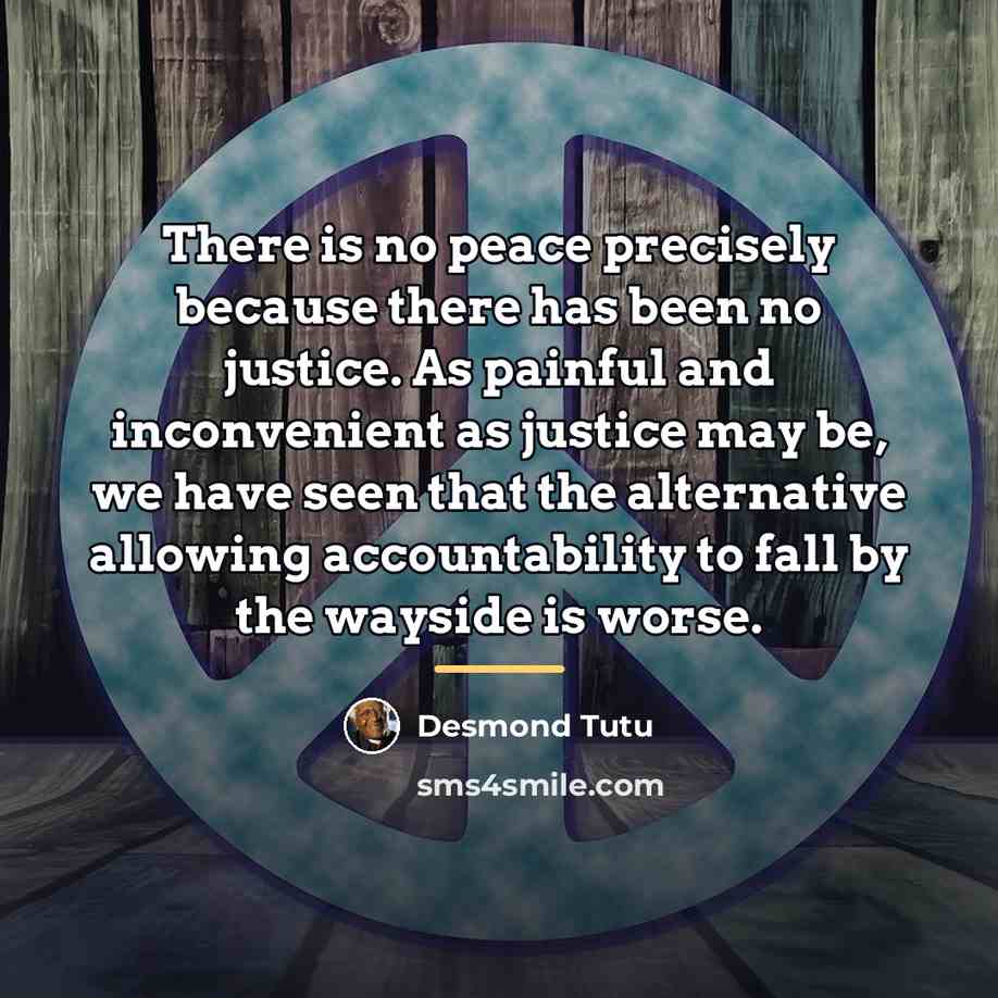 “There is no peace precisely because there has been no…” quote by Desmond Tutu