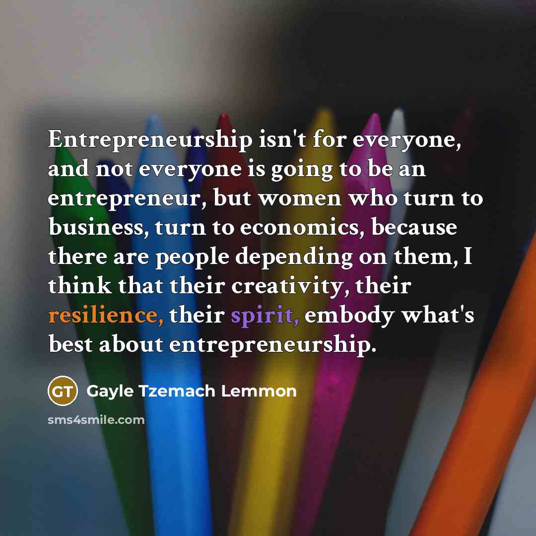 “Entrepreneurship isn't for everyone, and not everyone is going to…” quote by Gayle Tzemach Lemmon