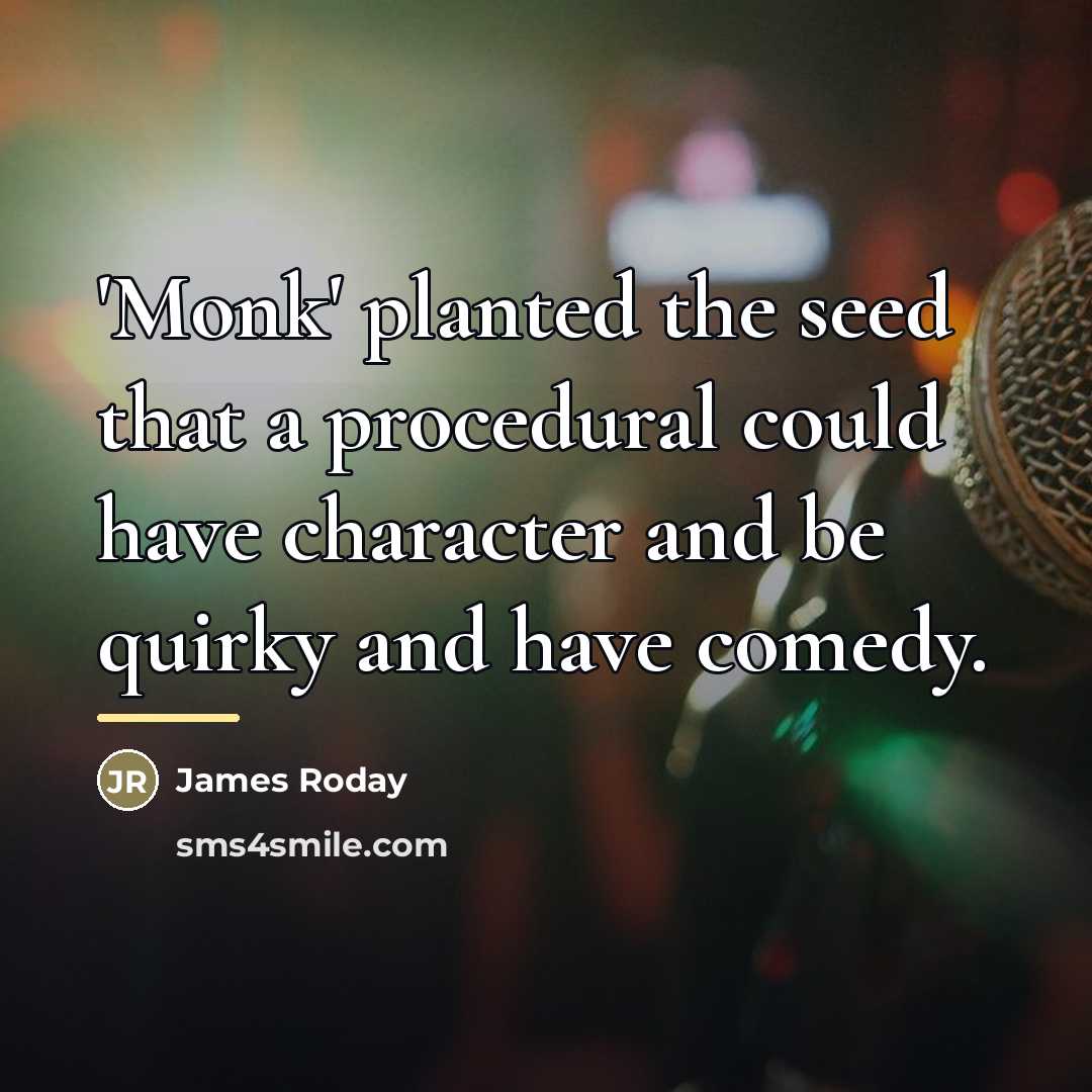 “'Monk' planted the seed that a procedural could have character…” quote by James Roday