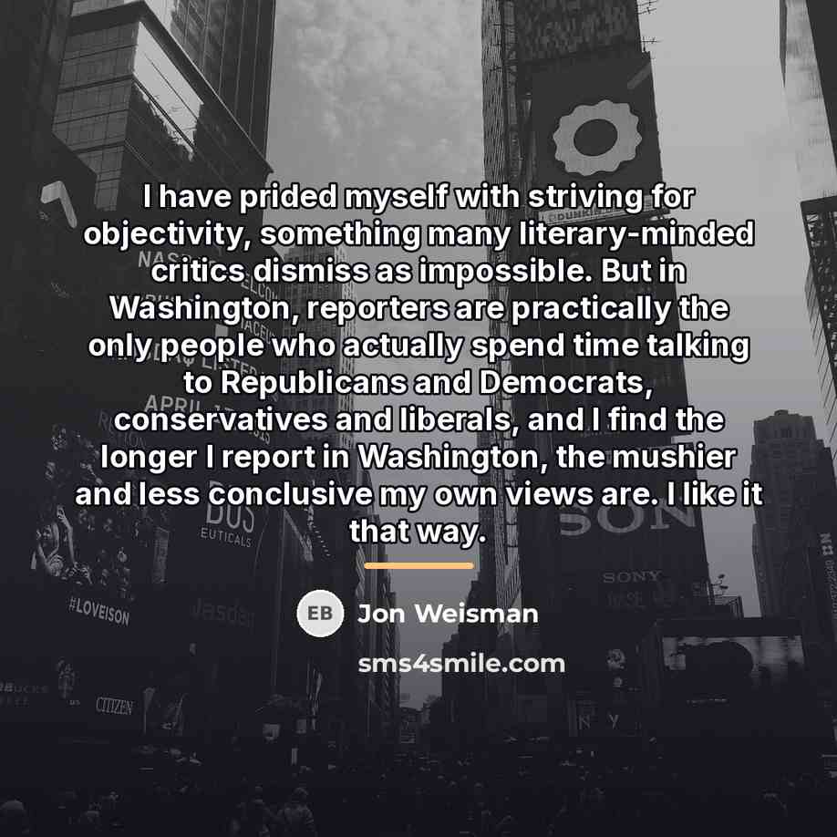 “I have prided myself with striving for objectivity, something many…” quote by Jon Weisman