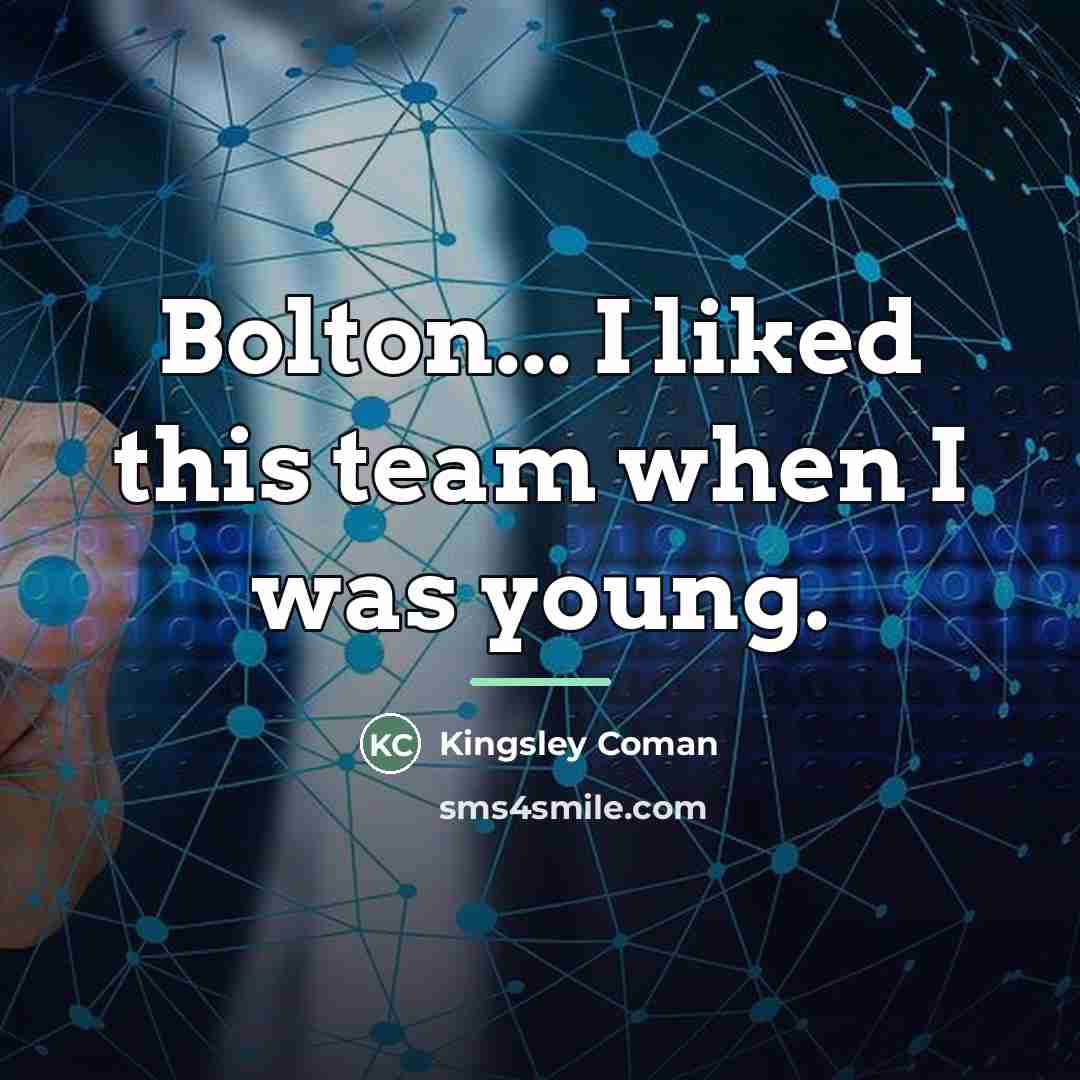 “Bolton... I liked this team when I was young.…” quote by Kingsley Coman