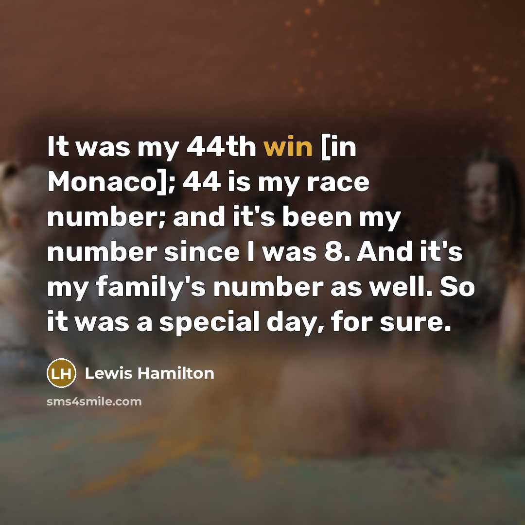“It was my 44th win [in Monaco]; 44 is my…” quote by Lewis Hamilton