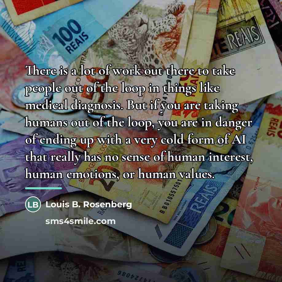 “There is a lot of work out there to take…” quote by Louis B. Rosenberg