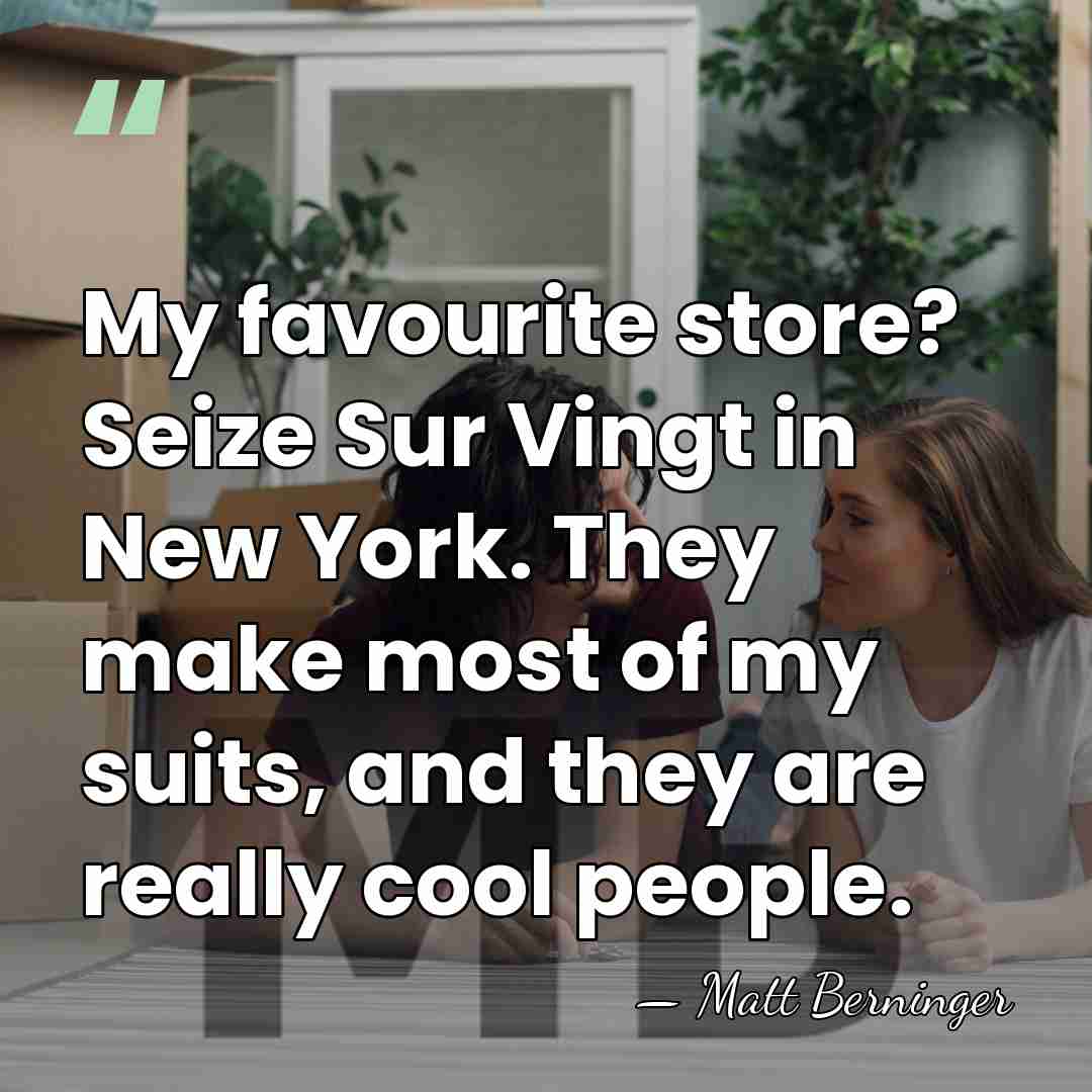 My favourite store? Seize Sur Vingt in New York. They make most&hellip; - Matt Berninger