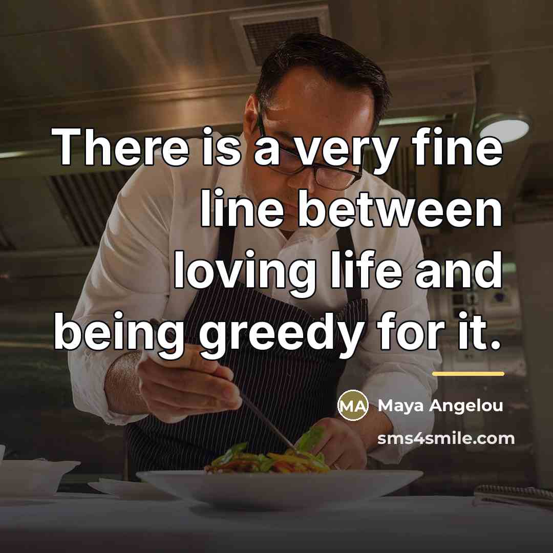 “There is a very fine line between loving life and…” quote by Maya Angelou