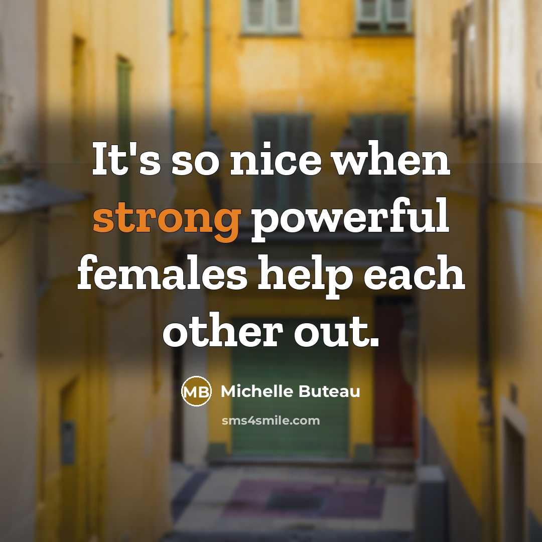 “It's so nice when strong powerful females help each other…” quote by Michelle Buteau