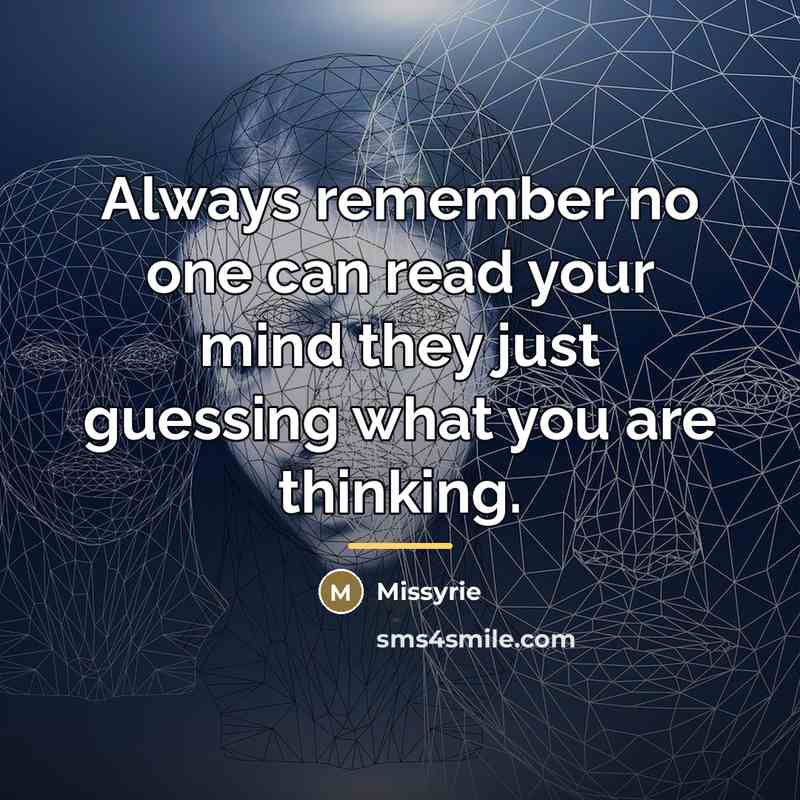 “Always remember no one can read your mind they just…” quote by Missyrie
