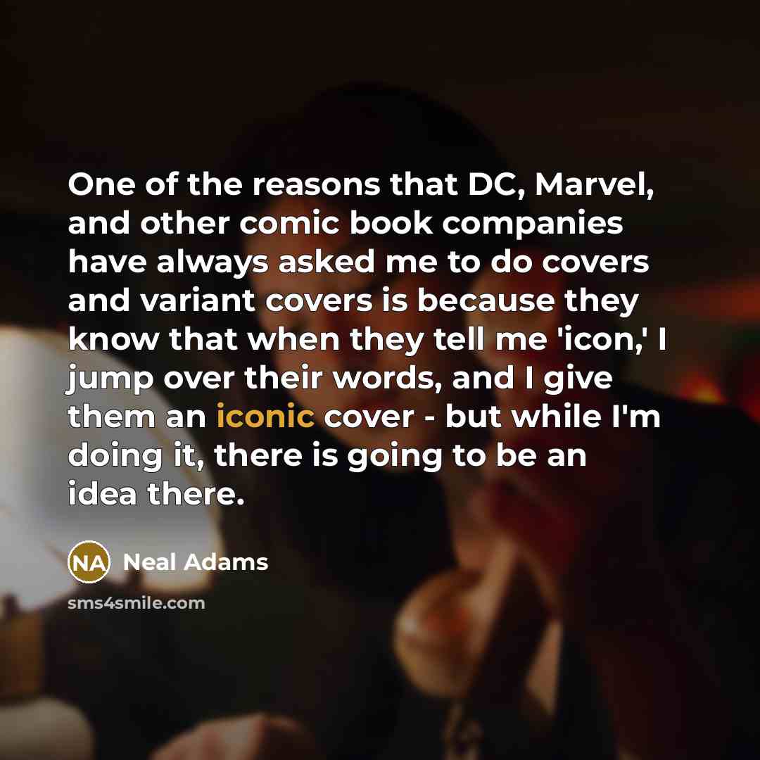 “One of the reasons that DC, Marvel, and other comic…” quote by Neal Adams