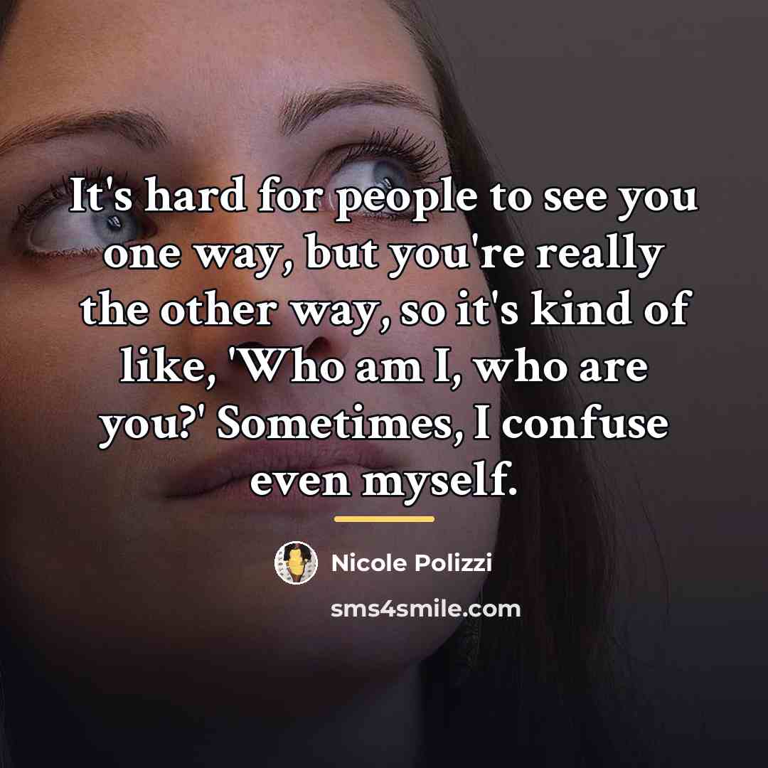 “It's hard for people to see you one way, but…” quote by Nicole Polizzi