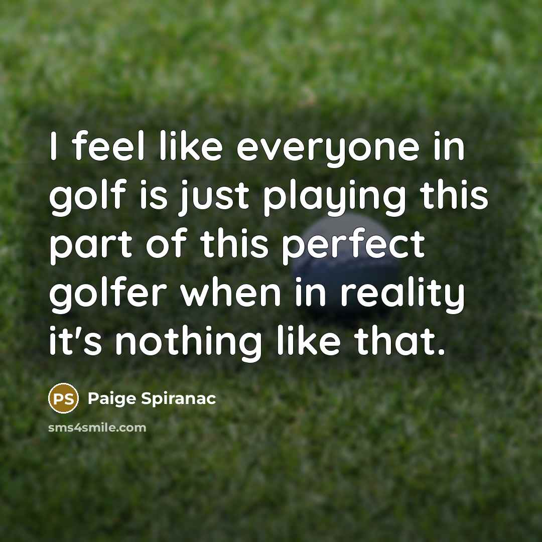 “I feel like everyone in golf is just playing this…” quote by Paige Spiranac