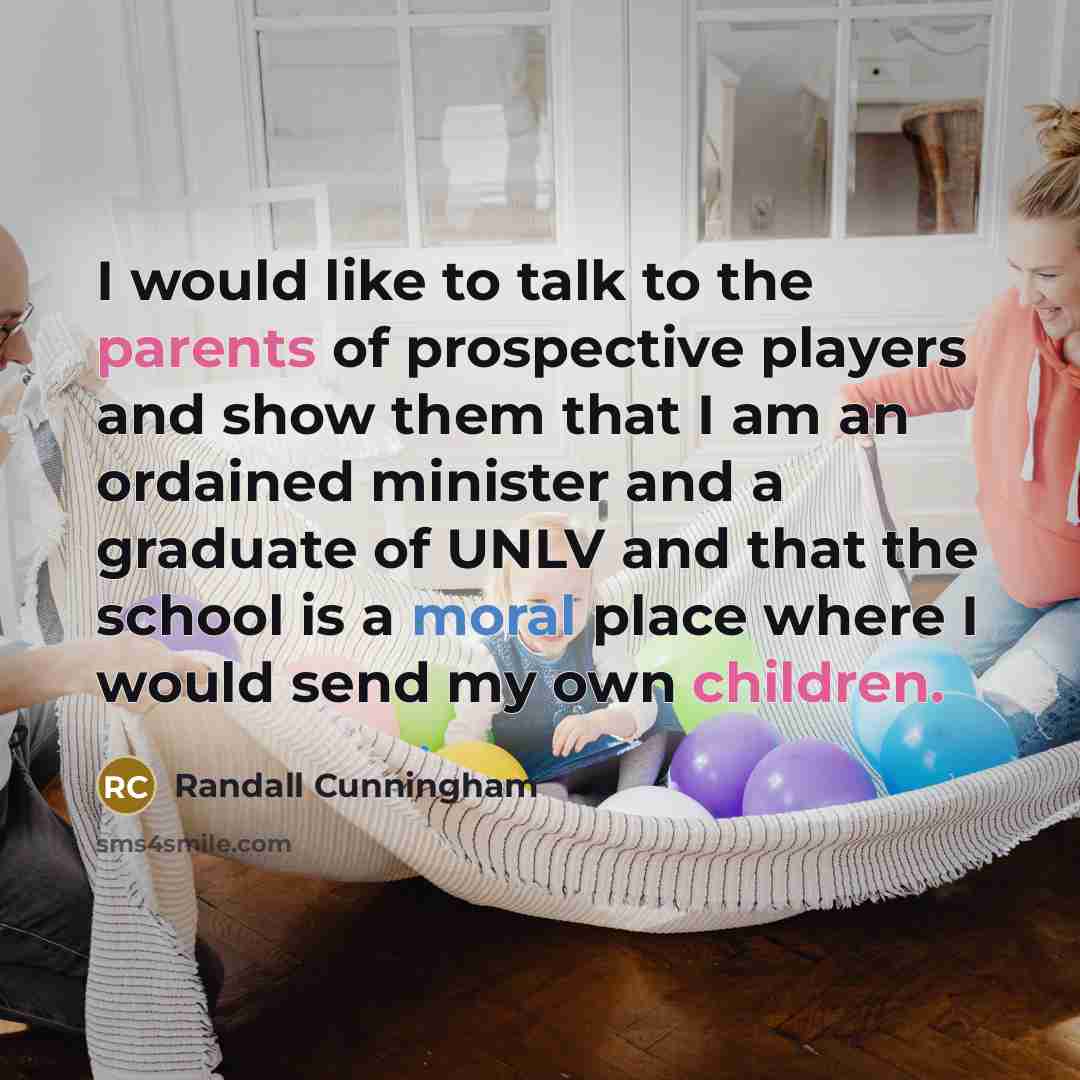 “I would like to talk to the parents of prospective…” quote by Randall Cunningham