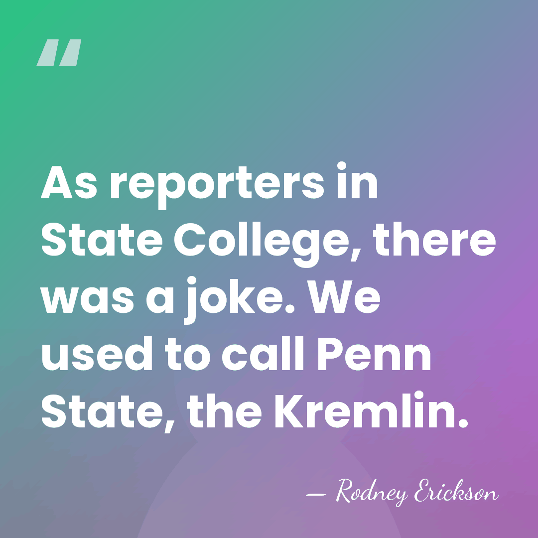 As reporters in State College, there was a joke. We used to&hellip; - Rodney Erickson