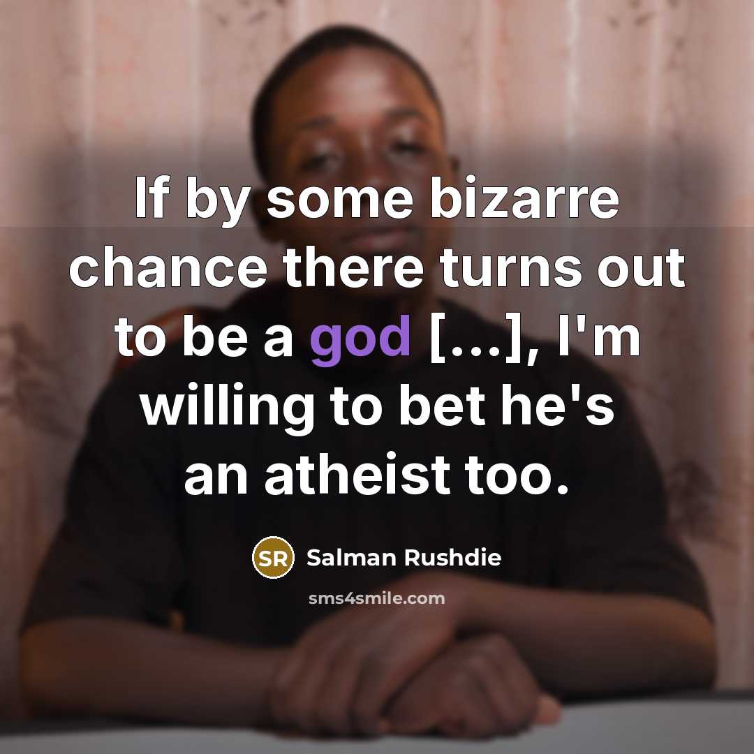 “If by some bizarre chance there turns out to be…” quote by Salman Rushdie