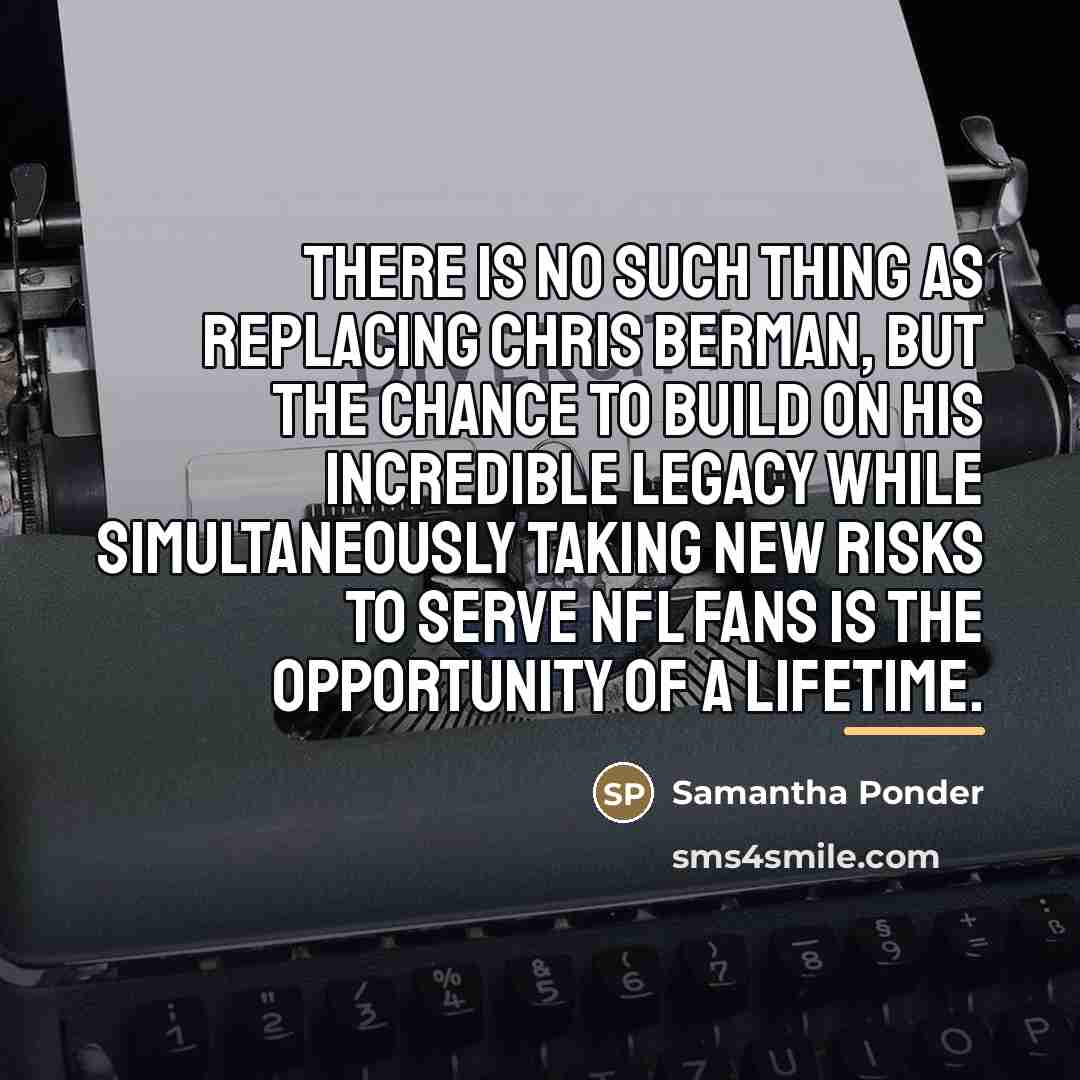 “There is no such thing as replacing Chris Berman, but…” quote by Samantha Ponder