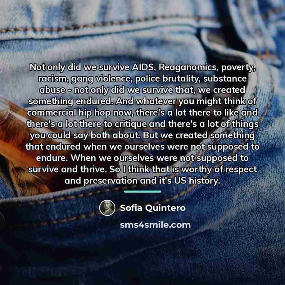 “Not only did we survive AIDS, Reaganomics, poverty, racism, gang…” quote by Sofia Quintero