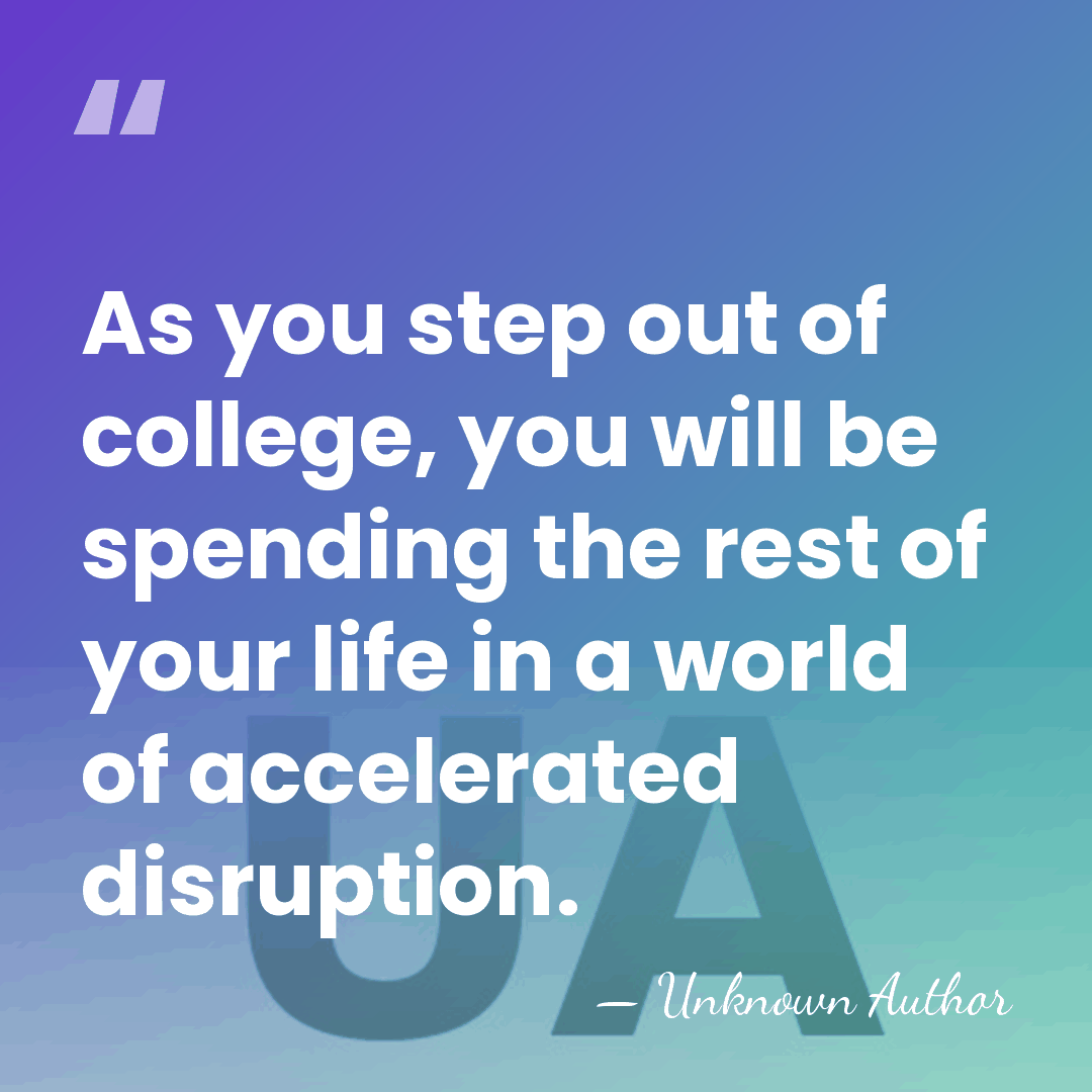 As you step out of college, you will be spending the rest&hellip; - Unknown Author