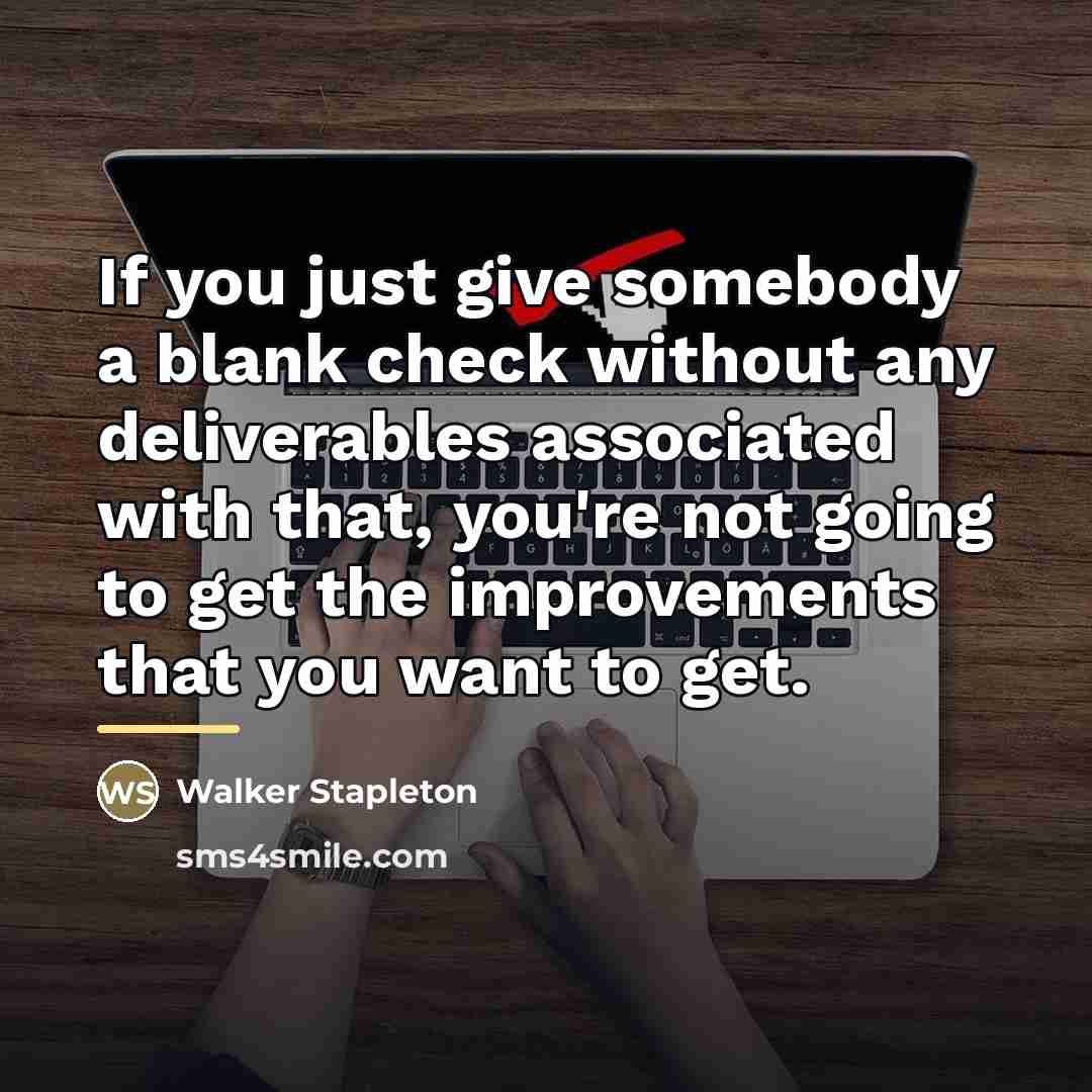 “If you just give somebody a blank check without any…” quote by Walker Stapleton
