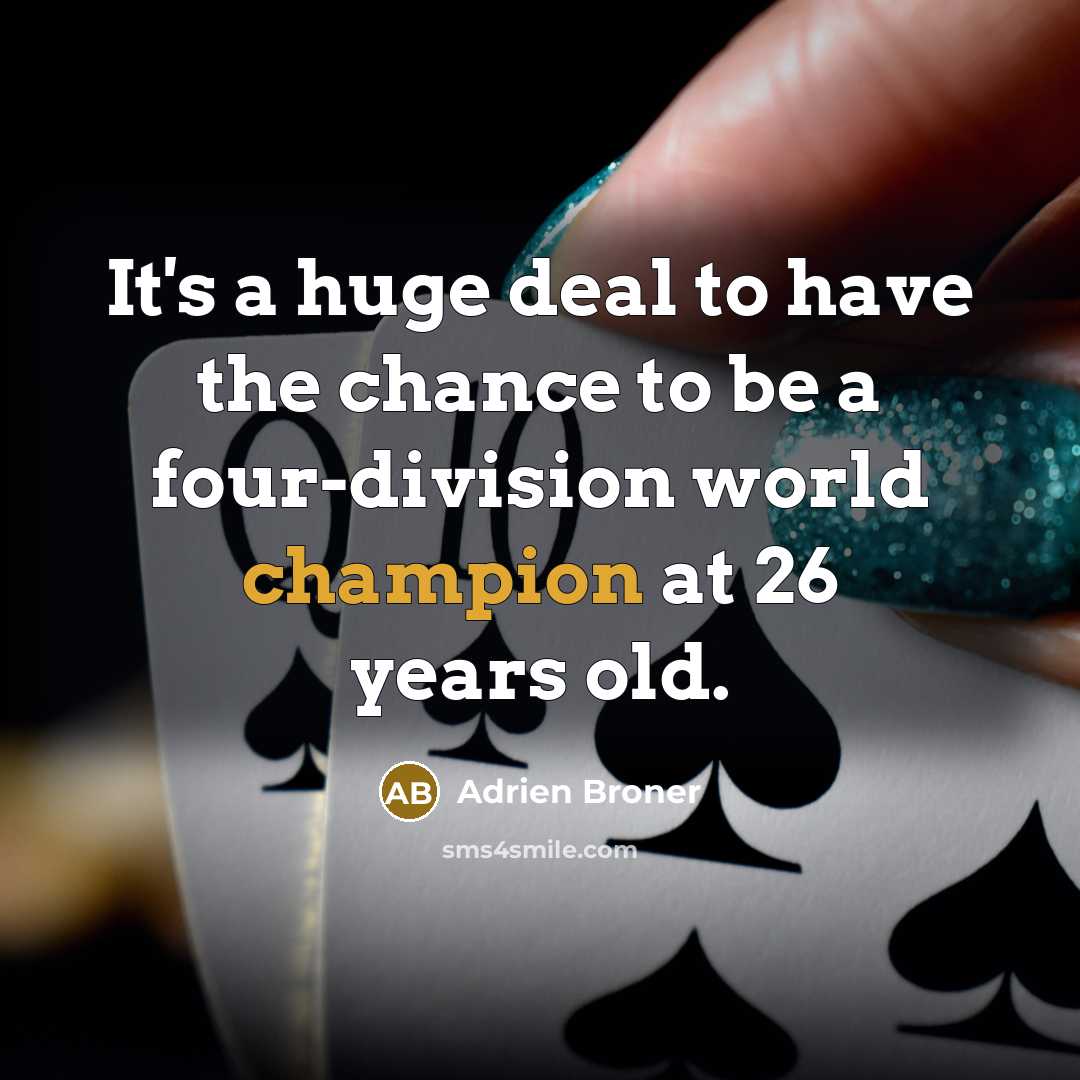 “It's a huge deal to have the chance to be…” quote by Adrien Broner