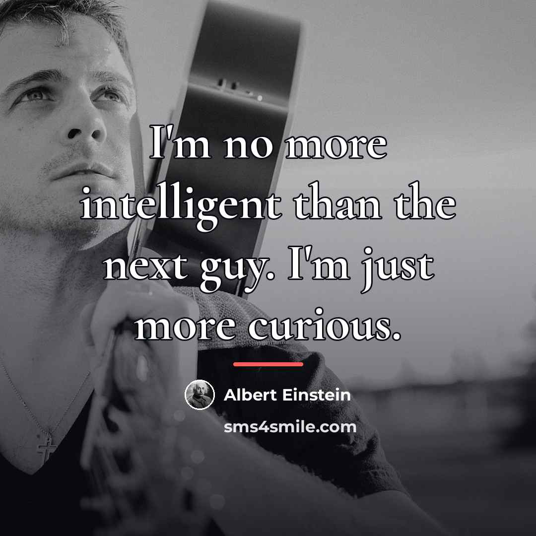 “I'm no more intelligent than the next guy. I'm just…” quote by Albert Einstein