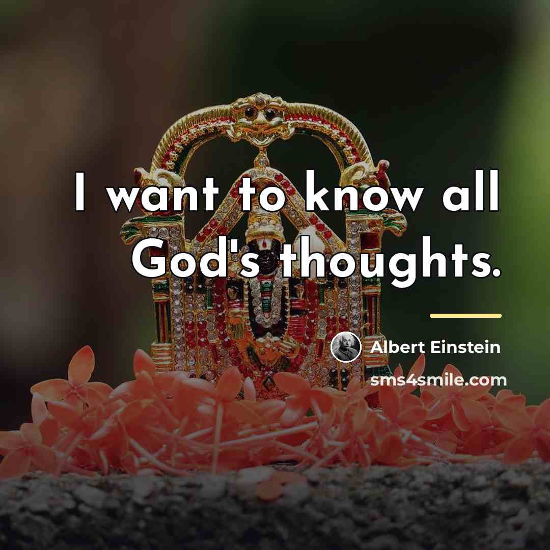 “I want to know all God's thoughts.…” quote by Albert Einstein